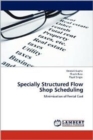 Specially Structured Flow Shop Scheduling - Book