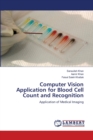 Computer Vision Application for Blood Cell Count and Recognition - Book