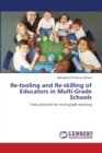 Re-Tooling and Re-Skilling of Educators in Multi-Grade Schools - Book