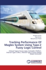 Tracking Performance of Maglev System Using Type-2 Fuzzy Logic Control - Book