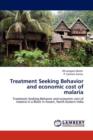 Treatment Seeking Behavior and Economic Cost of Malaria - Book