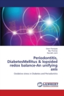Periodontitis, Diabetesmellitus & Lopsided Redox Balance-An Unifying Axis - Book