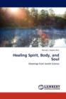 Healing Spirit, Body, and Soul - Book