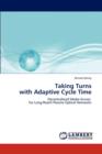Taking Turns with Adaptive Cycle Time - Book