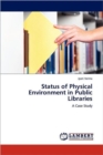 Status of Physical Environment in Public Libraries - Book