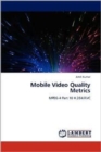 Mobile Video Quality Metrics - Book