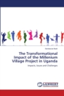 The Transformational Impact of the Millenium Village Project in Uganda - Book