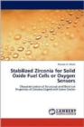 Stabilized Zirconia for Solid Oxide Fuel Cells or Oxygen Sensors - Book
