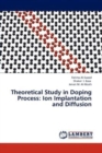 Theoretical Study in Doping Process : Ion Implantation and Diffusion - Book