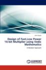 Design of Fast, Low Power 16-bit Multiplier using Vedic Mathematics - Book