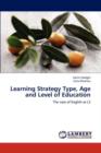 Learning Strategy Type, Age and Level of Education - Book