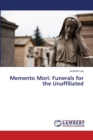 Memento Mori : Funerals for the Unaffiliated - Book