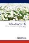 Before I Say Yes I Do - Book