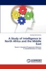 A Study of Intelligence in North Africa and the Middle East - Book