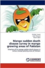 Mango Sudden Death Disease Survey in Mango Growing Areas of Pakistan - Book