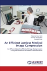 An Efficient Lossless Medical Image Compression - Book