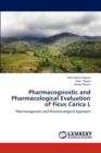 Pharmacognostic and Pharmacological Evaluation of Ficus Carica L - Book