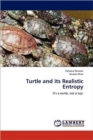 Turtle and Its Realistic Entropy - Book