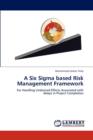 A Six SIGMA Based Risk Management Framework - Book