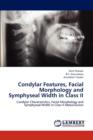 Condylar Features, Facial Morphology and Symphyseal Width in Class II - Book