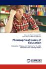 Philosophical Bases of Education - Book
