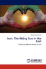 Iran : The Rising Sun in the East - Book