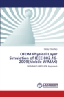 OFDM Physical Layer Simulation of IEEE 802.16-2009(Mobile WiMAX) - Book