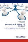 Neonatal Birth Weight - A Mystery? - Book