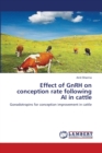 Effect of Gnrh on Conception Rate Following AI in Cattle - Book