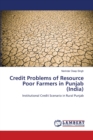 Credit Problems of Resource Poor Farmers in Punjab (India) - Book