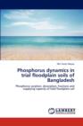 Phosphorus Dynamics in Trial Floodplain Soils of Bangladesh - Book