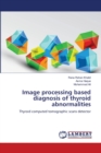 Image Processing Based Diagnosis of Thyroid Abnormalities - Book
