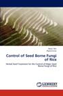 Control of Seed Borne Fungi of Rice - Book