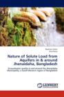 Nature of Solute Load from Aquifers in & Around Jhenaidaha, Bangladesh - Book