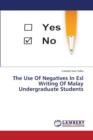 The Use of Negatives in ESL Writing of Malay Undergraduate Students - Book