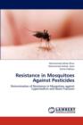 Resistance in Mosquitoes Against Pesticides - Book