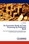 An Economic Study of Crop Financing by Prathama Bank - Book