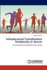 Interpersonal Coordination Tendencies in Soccer - Book