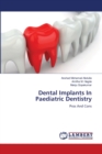 Dental Implants In Paediatric Dentistry - Book