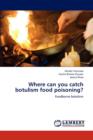 Where Can You Catch Botulism Food Poisoning? - Book
