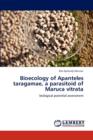 Bioecology of Apanteles Taragamae, a Parasitoid of Maruca Vitrata - Book