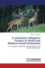 E-Commerce Adoption Factors in Small and Medium-Sized Enterprises - Book