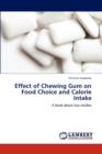 Effect of Chewing Gum on Food Choice and Calorie Intake - Book