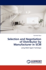 Selection and Negotiation of Distributor by Manufacturer in Scm - Book