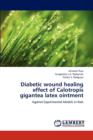 Diabetic Wound Healing Effect of Calotropis Gigantea Latex Ointment - Book