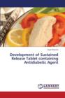 Development of Sustained Release Tablet Containing Antidiabetic Agent - Book