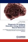 Diagnosis of Epilepsy Disorders Using Artificial Neural Networks - Book