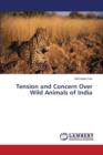 Tension and Concern Over Wild Animals of India - Book