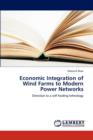Economic Integration of Wind Farms to Modern Power Networks - Book