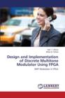 Design and Implementation of Discrete Multitone Modulator Using FPGA - Book